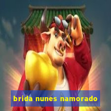 brida nunes namorado